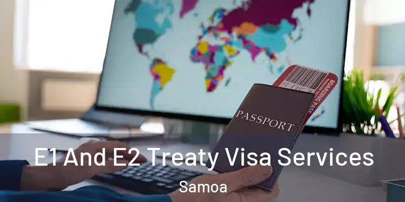  E1 And E2 Treaty Visa Services Samoa