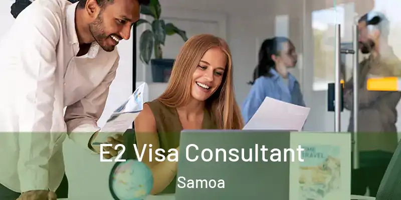  E2 Visa Consultant Samoa