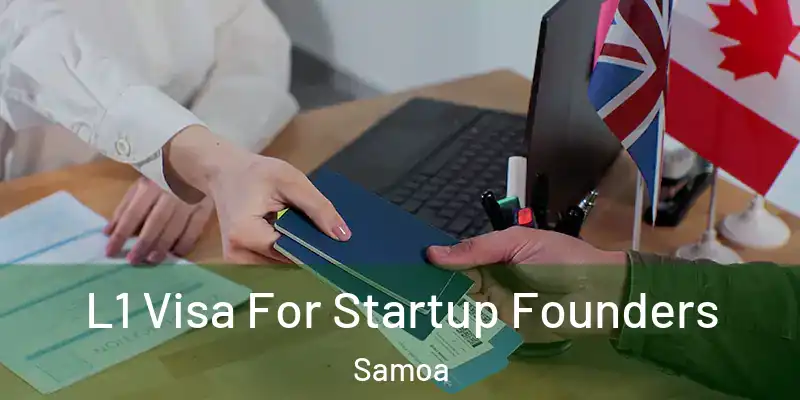  L1 Visa For Startup Founders Samoa