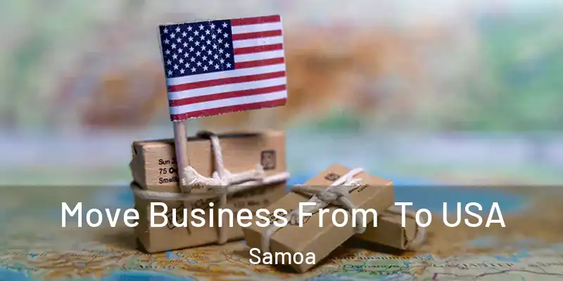  Move Business From To USA Samoa