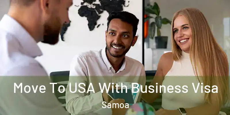  Move To USA With Business Visa Samoa