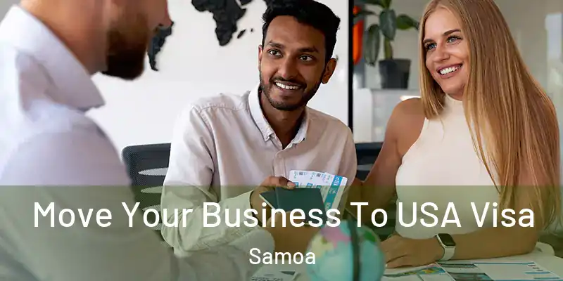  Move Your Business To USA Visa Samoa