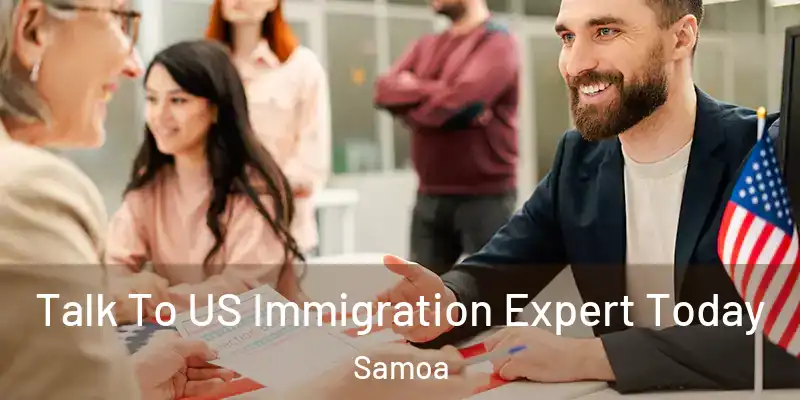  Talk To US Immigration Expert Today Samoa