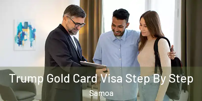  Trump Gold Card Visa Step By Step Samoa