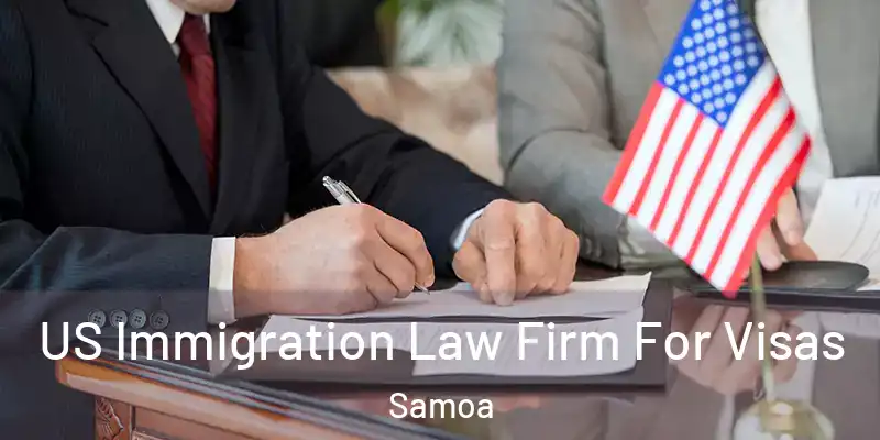  US Immigration Law Firm For Visas Samoa