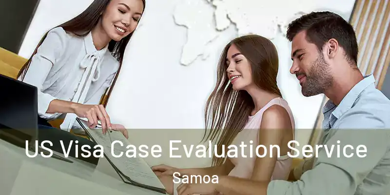  US Visa Case Evaluation Service Samoa